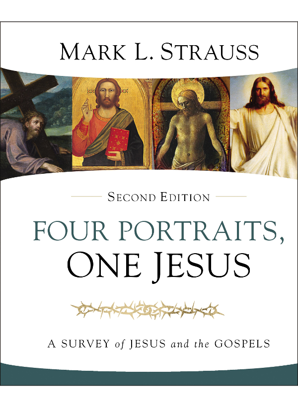 Four Portraits One Jesus 2nd Edition Mark L Strauss