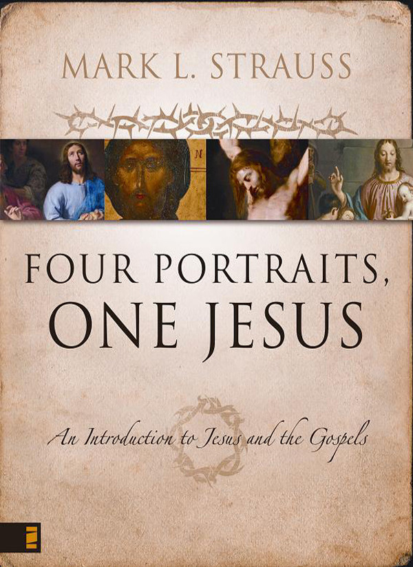Four Portraits One Jesus Mark L Strauss