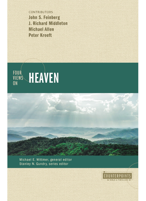 Four Views On Heaven Zondervan J Richard Middleton Michael Allen Peter Kreeft Michael Wittmer Stanley N Gundry