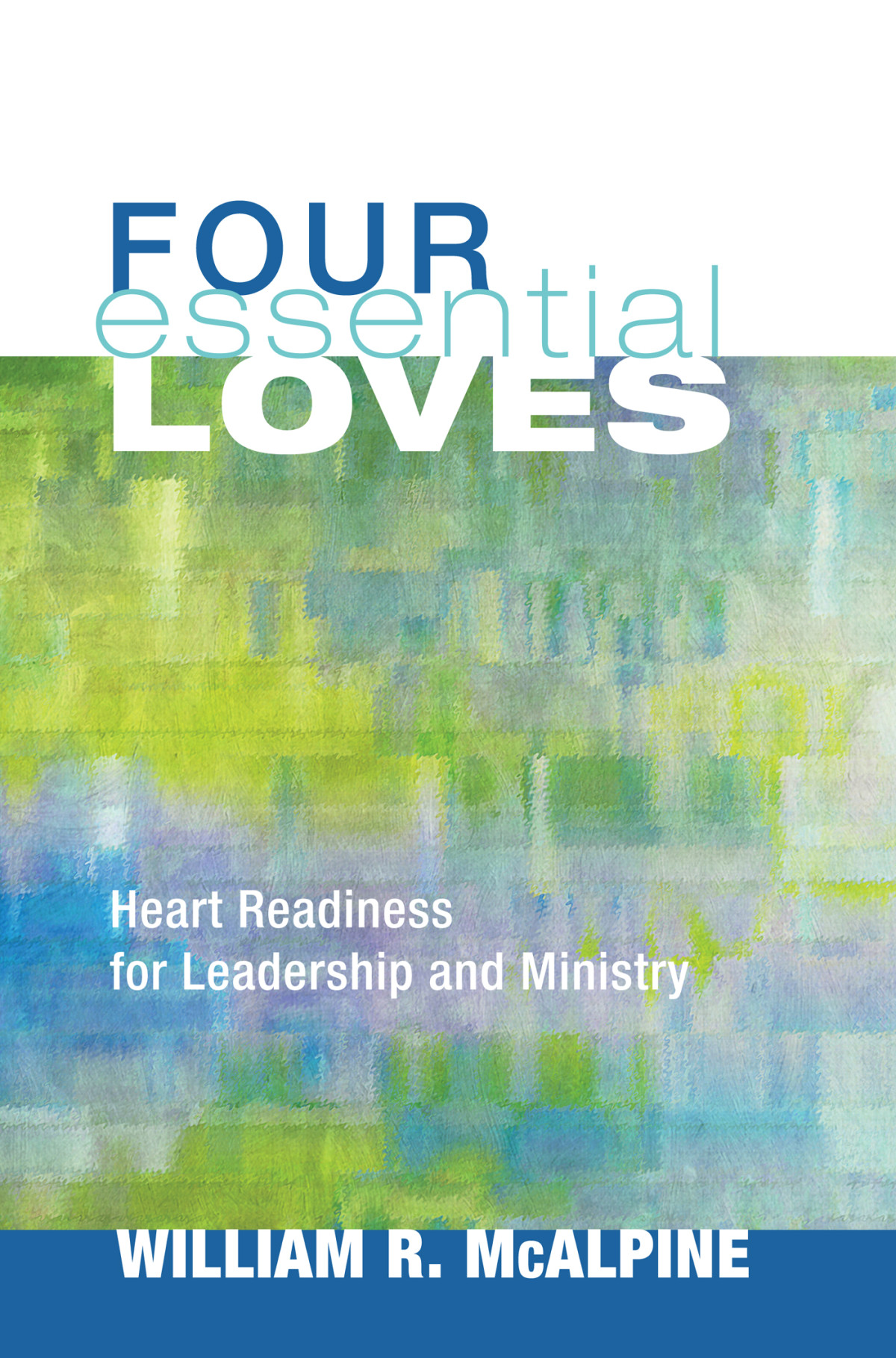 Four Essential Loves William R Mcalpine