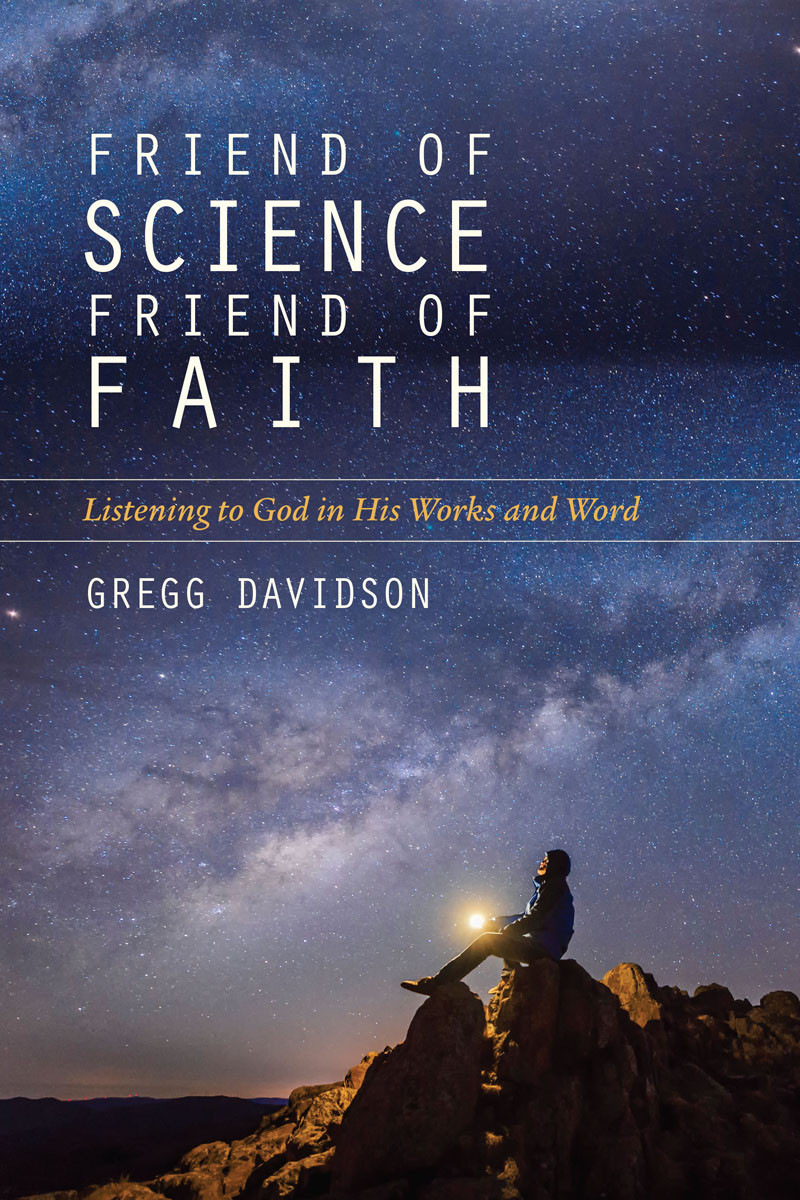 Friend Of Science Friend Of Faith Gregg Davidson