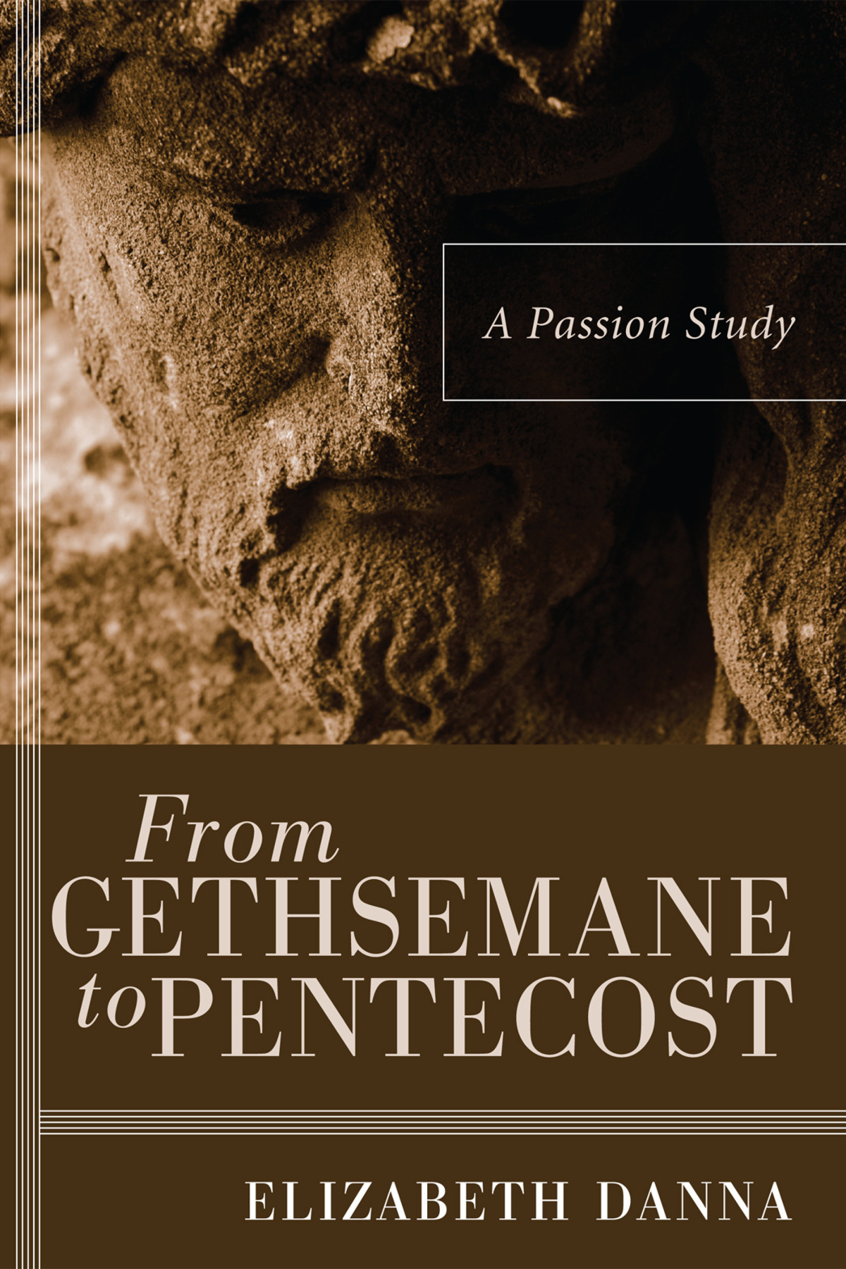From Gethsemane To Pentecost Elizabeth Danna
