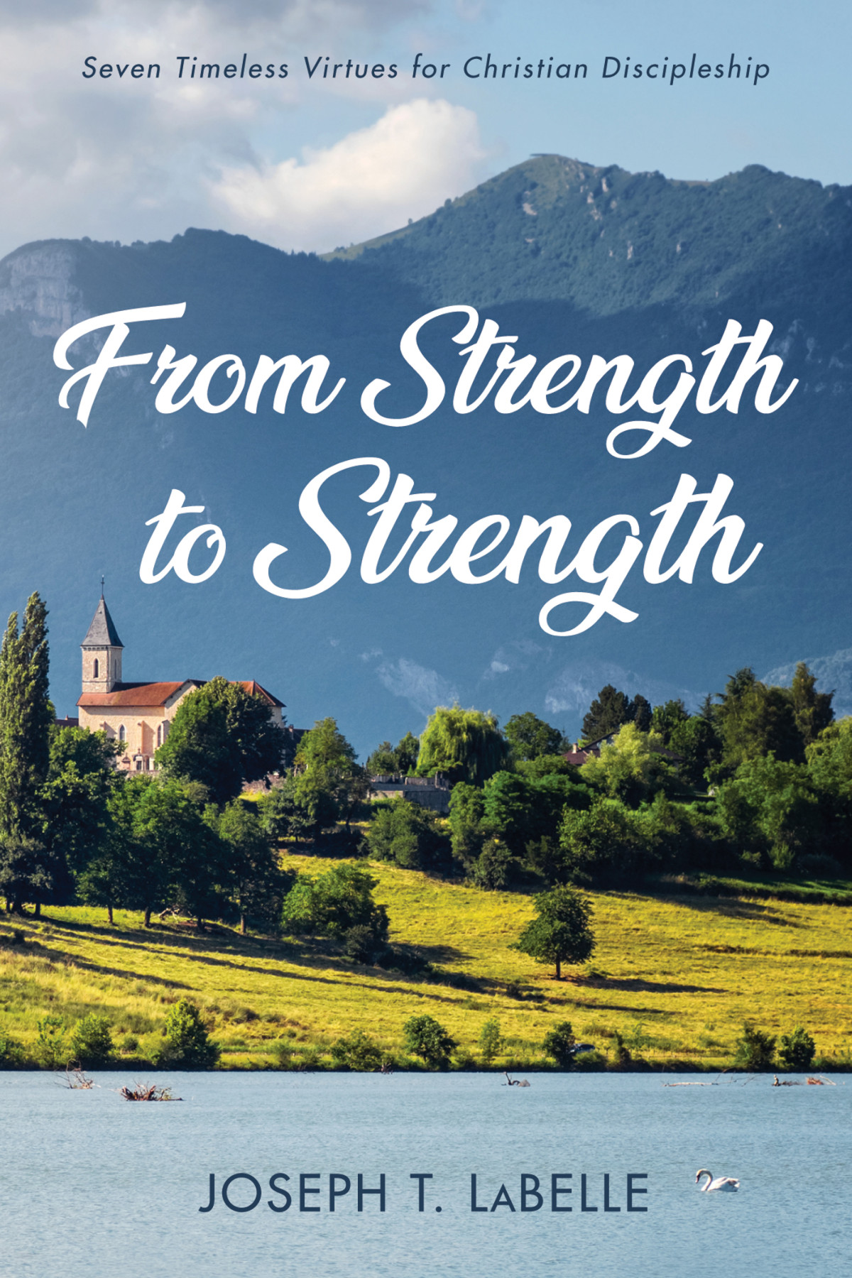 From Strength To Strength Joseph T Labelle