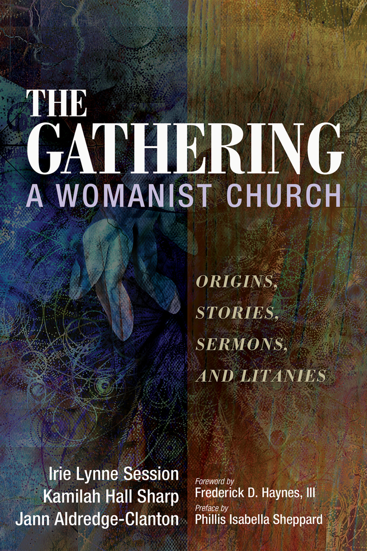 The Gathering A Womanist Church Irie Lynne Sessionkamilah Hall Sharpjann Aldredgeclanton