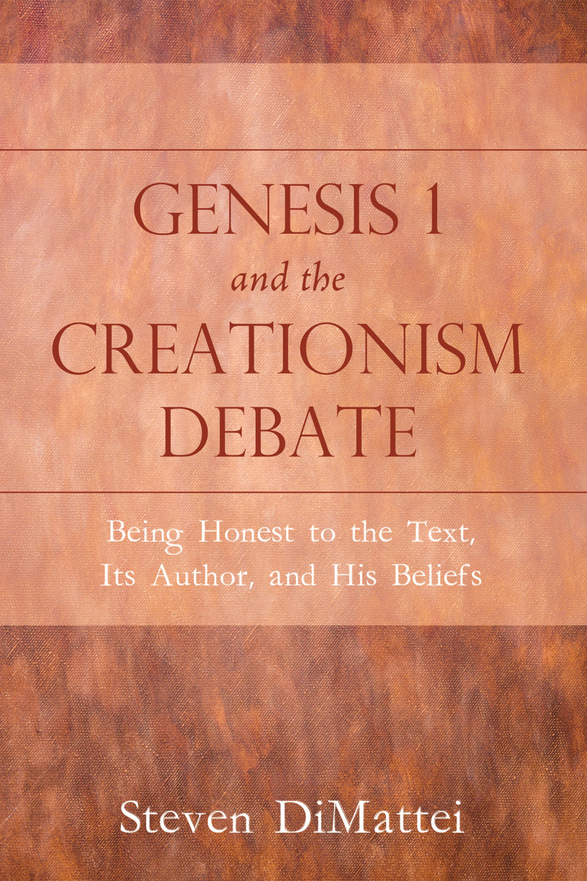 Genesis 1 And The Creationism Debate Steven Dimattei