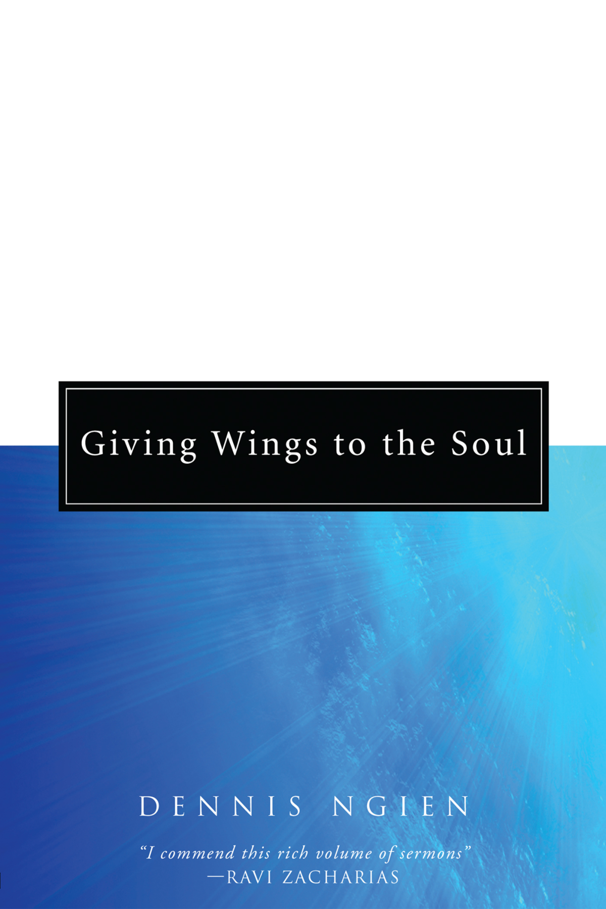 Giving Wings To The Soul Dennis Ngien