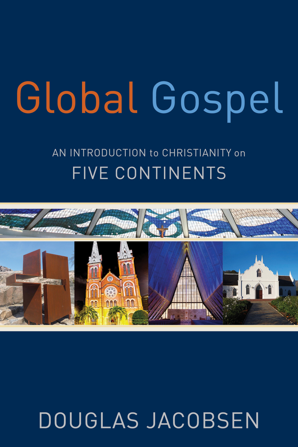 Global Gospel Jacobsen Douglas G