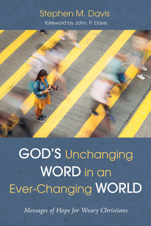 Gods Unchanging Word In An Everchanging World Stephen M Davis