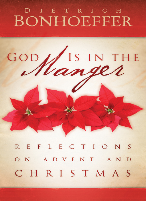 God Is In The Manger Bonhoeffer Dietrichriess Jana