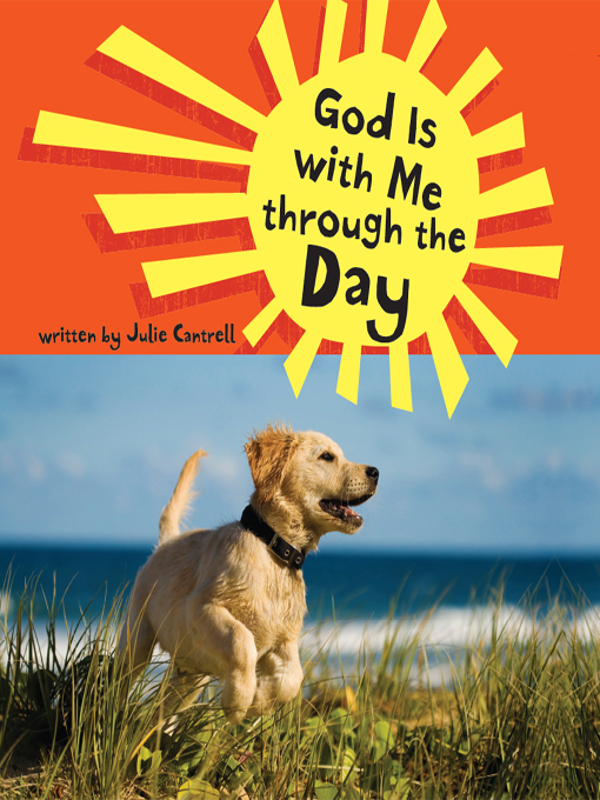 God Is With Me Through The Day Julie Cantrell