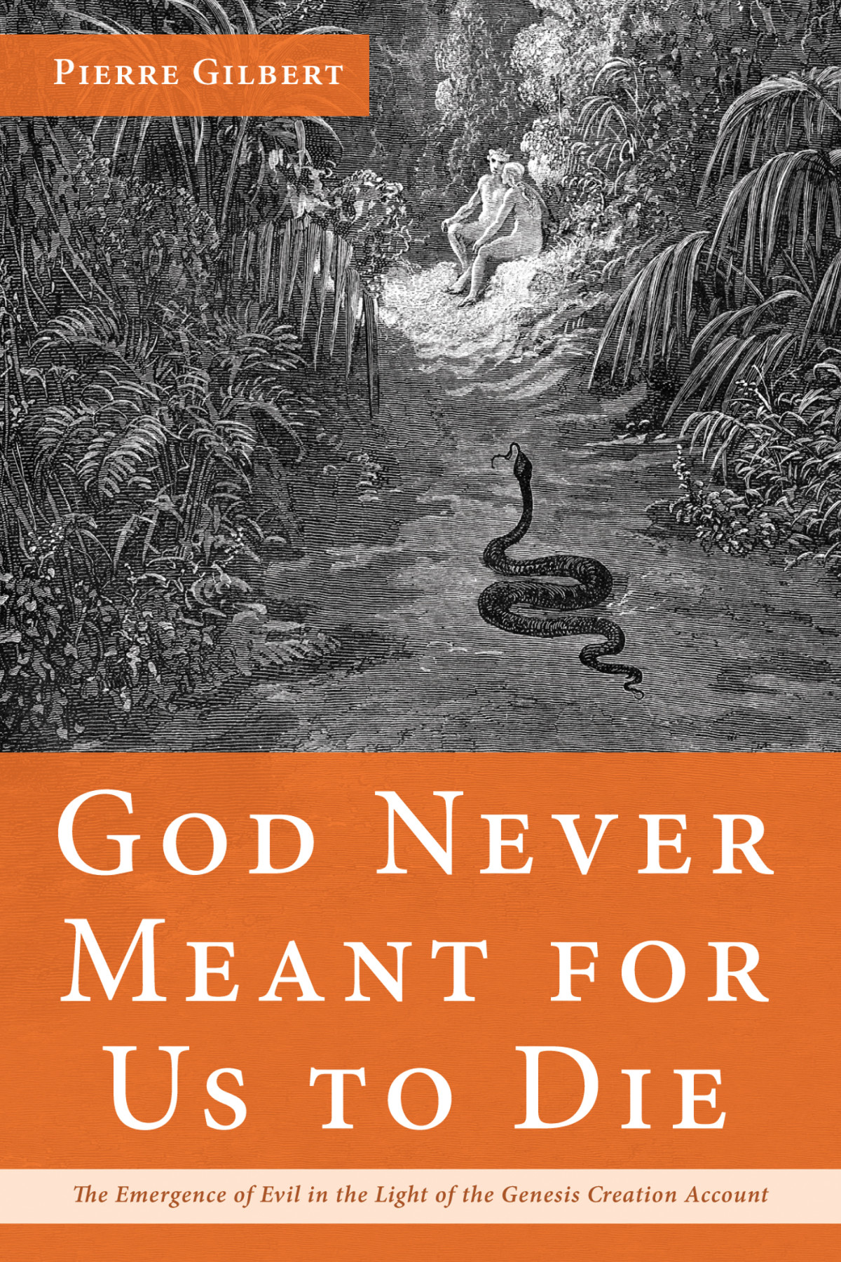 God Never Meant For Us To Die Pierre Gilbert