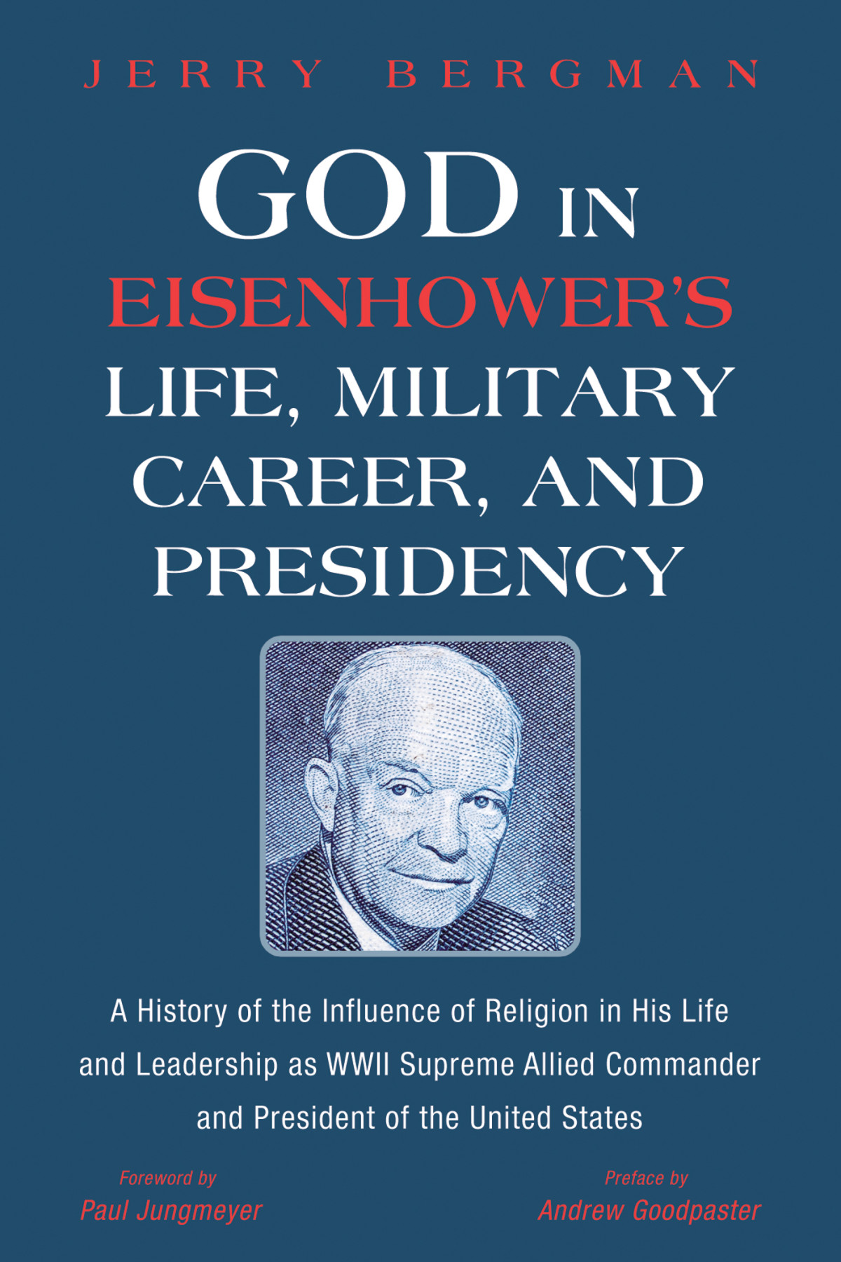 God In Eisenhowers Life Military Career And Presidency Jerry Bergman
