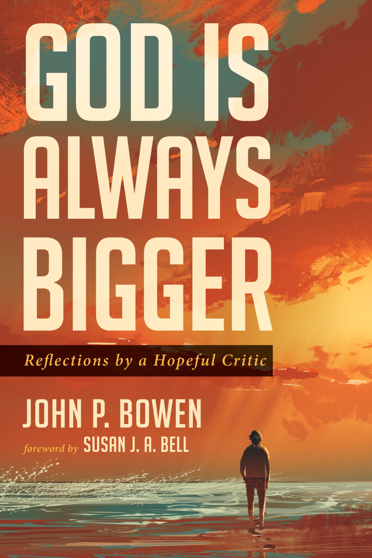 God Is Always Bigger John P Bowen