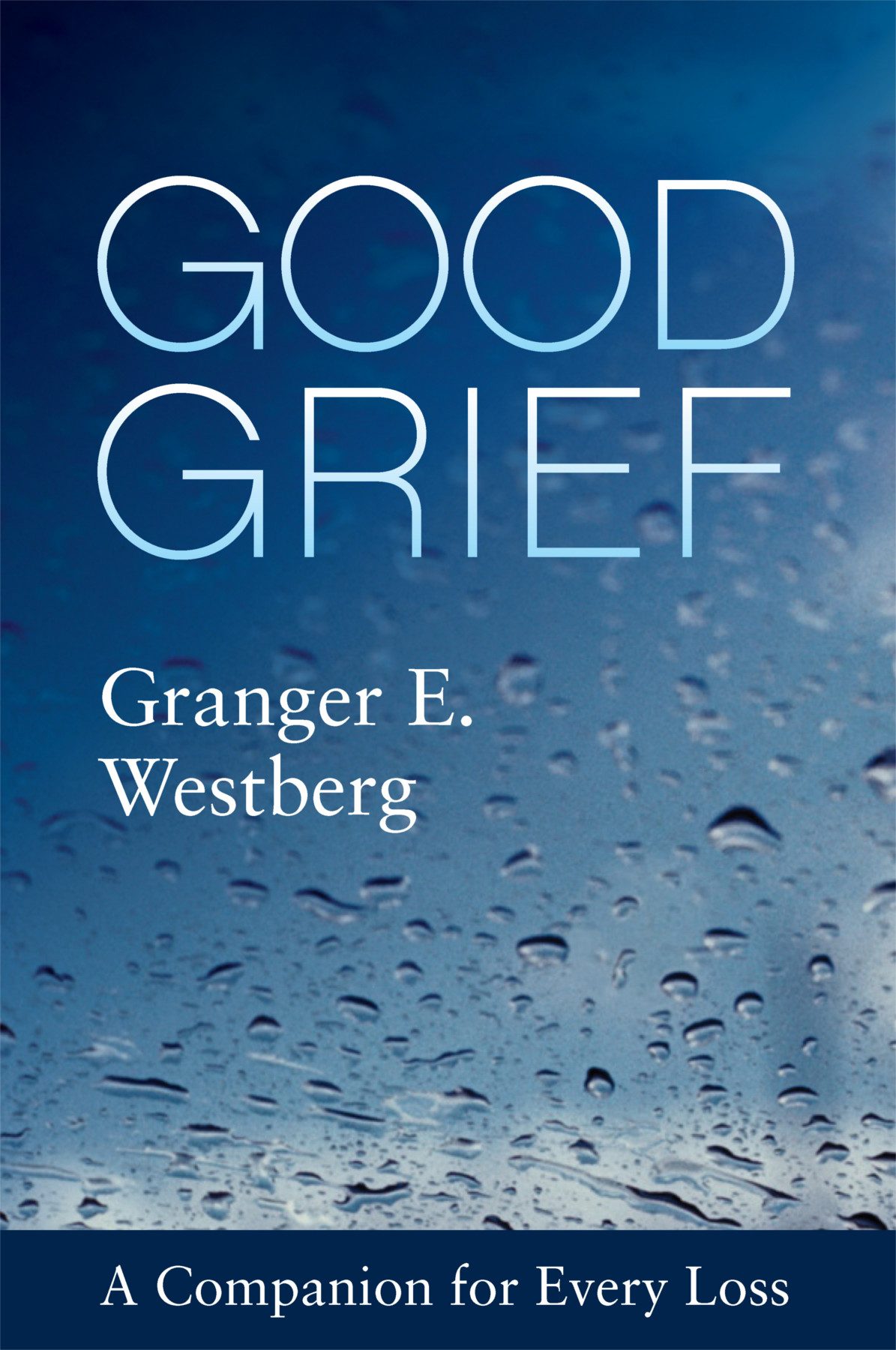 Good Grief Granger E Westberg