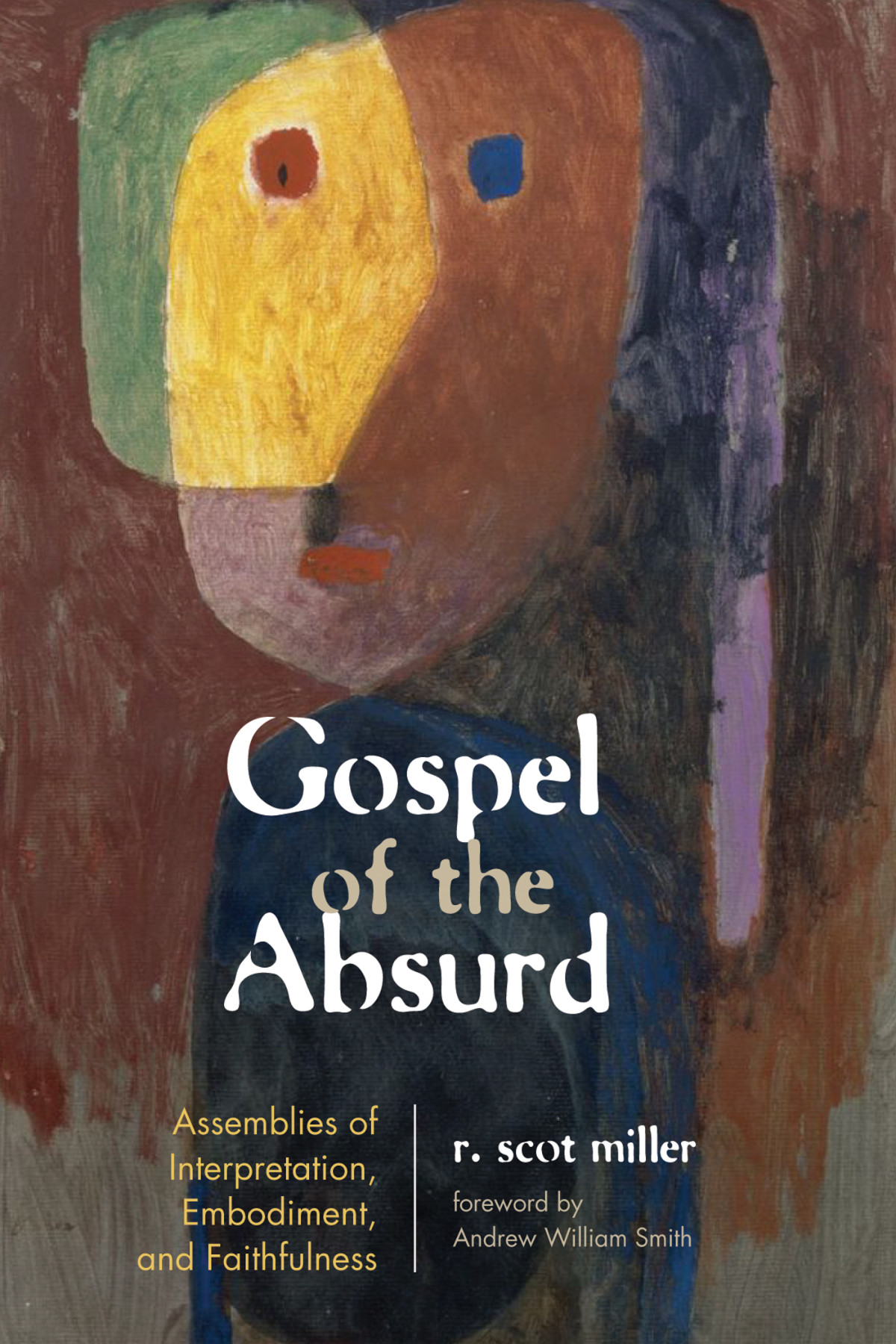 Gospel Of The Absurd Robert Scot Miller