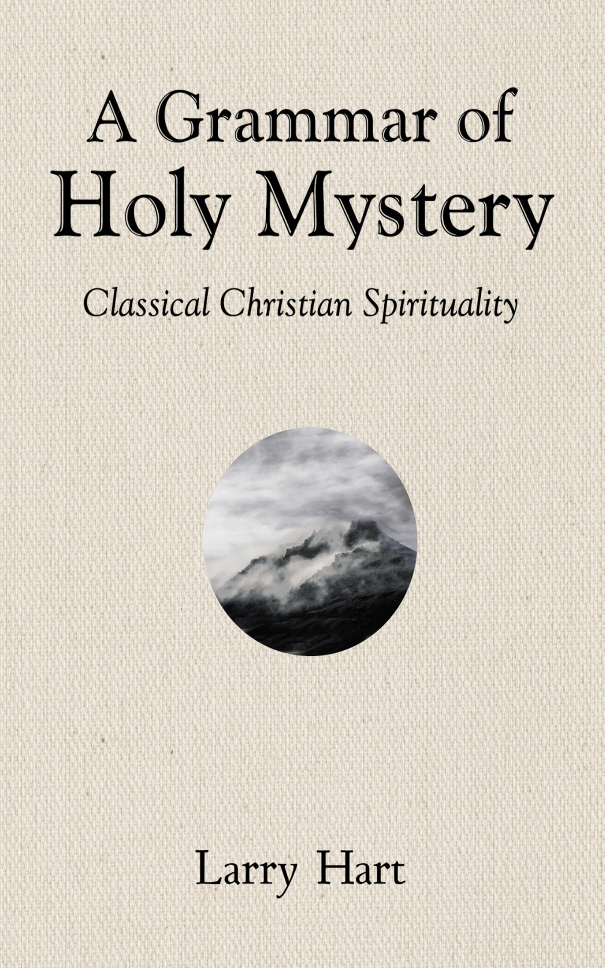 A Grammar Of Holy Mystery Larry Hart