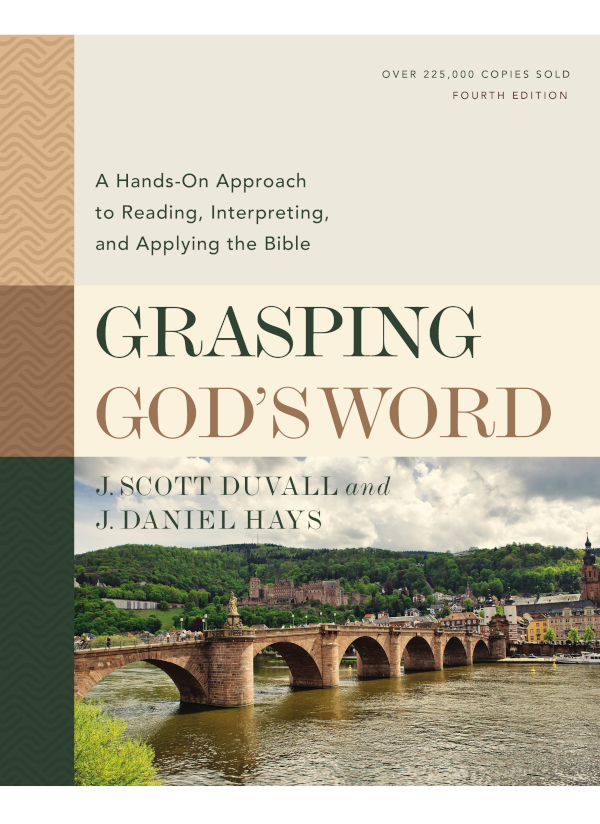 Grasping Gods Word Fourth Edition J Scott Duvallj Daniel Hays J Daniel Hays