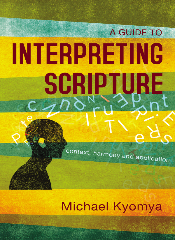 A Guide To Interpreting Scripture Michael Kyomya