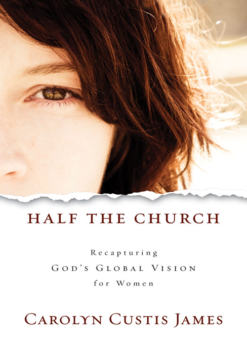 Half The Church Carolyn Custis James