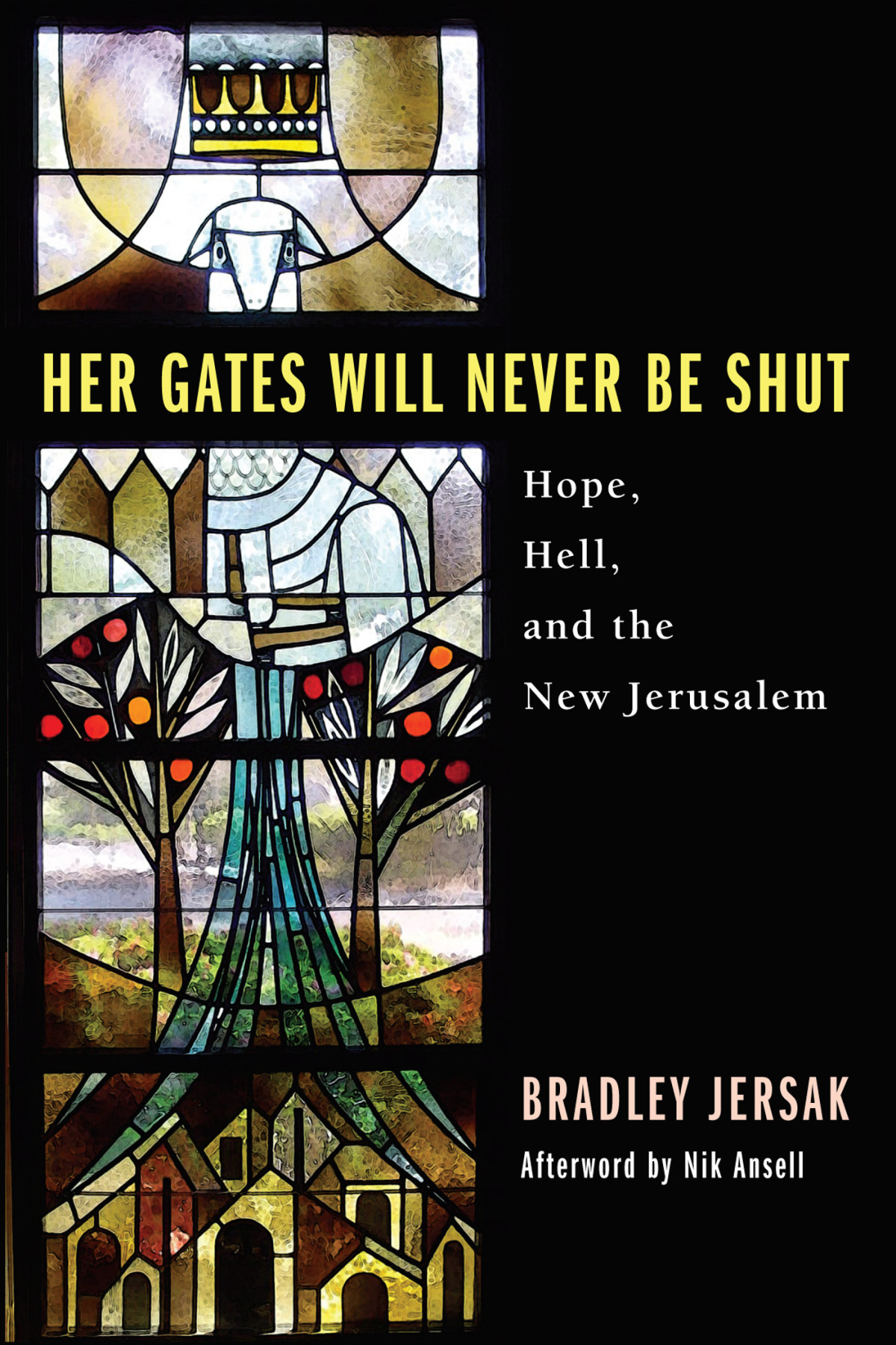 Her Gates Will Never Be Shut Brad Jersak Nik Ansell