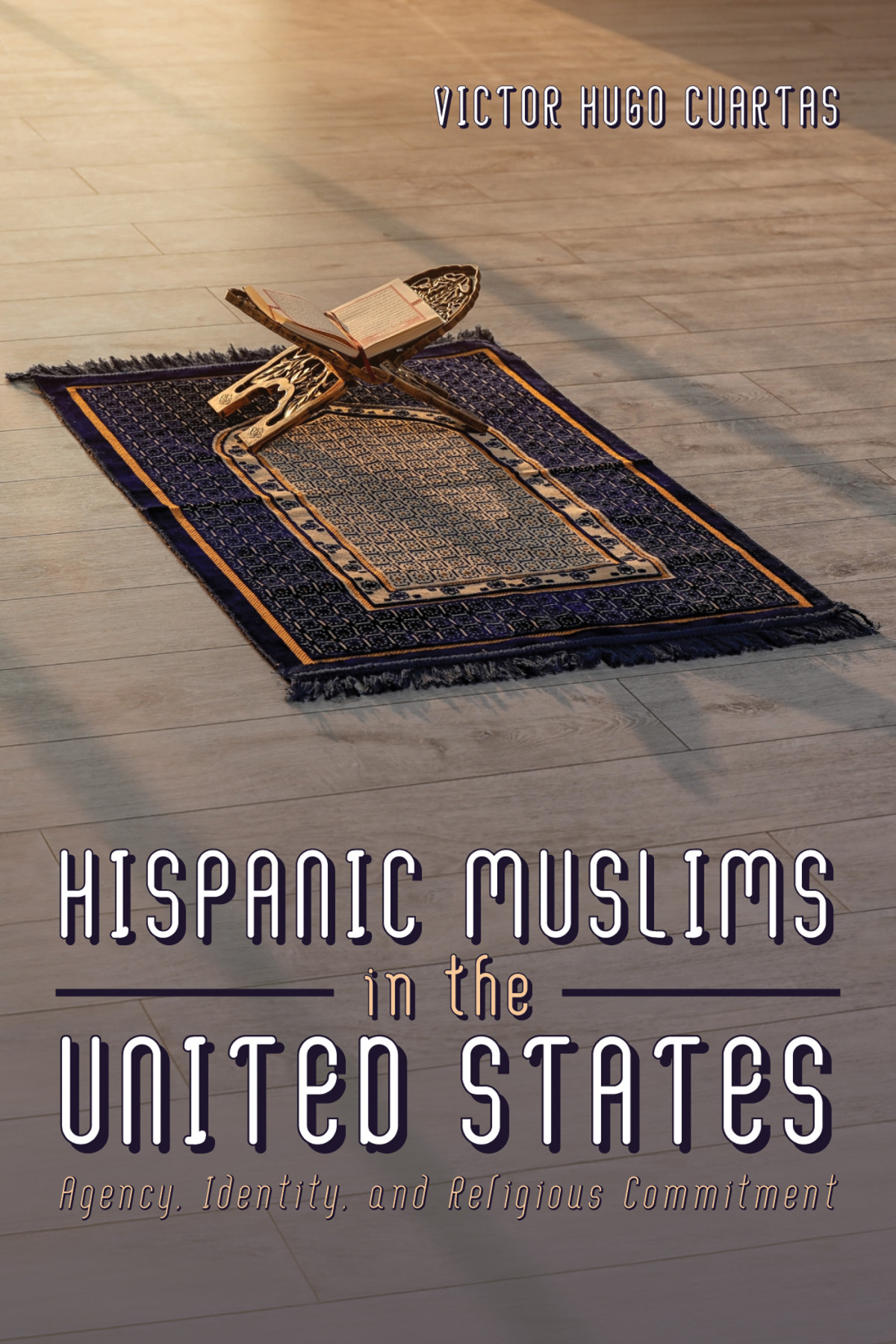 Hispanic Muslims In The United States Victor Hugo Cuartas