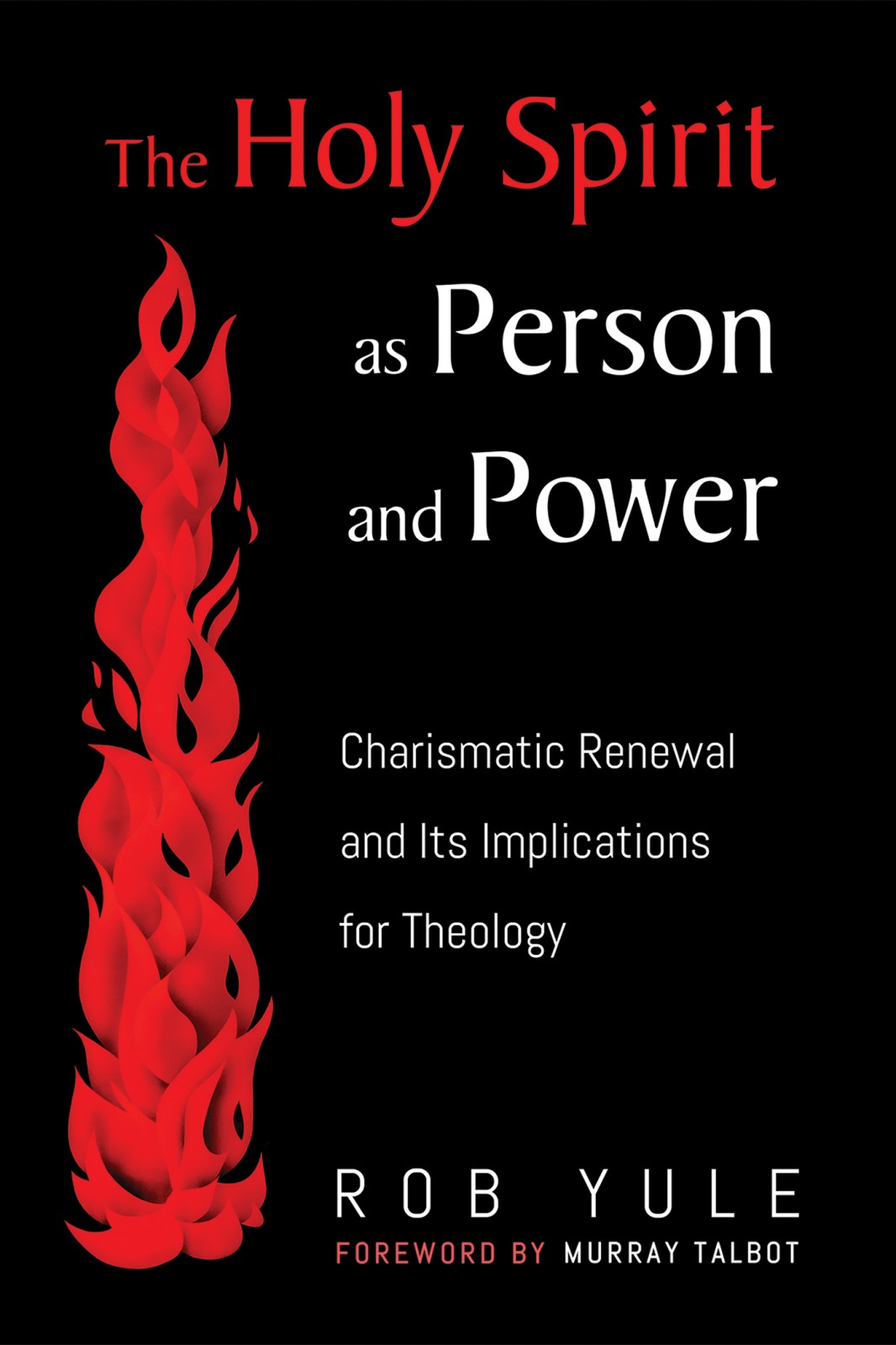 The Holy Spirit As Person And Power Rob Yule