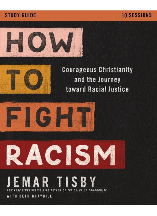 How To Fight Racism Study Guide Jemar Tisby Beth Graybill