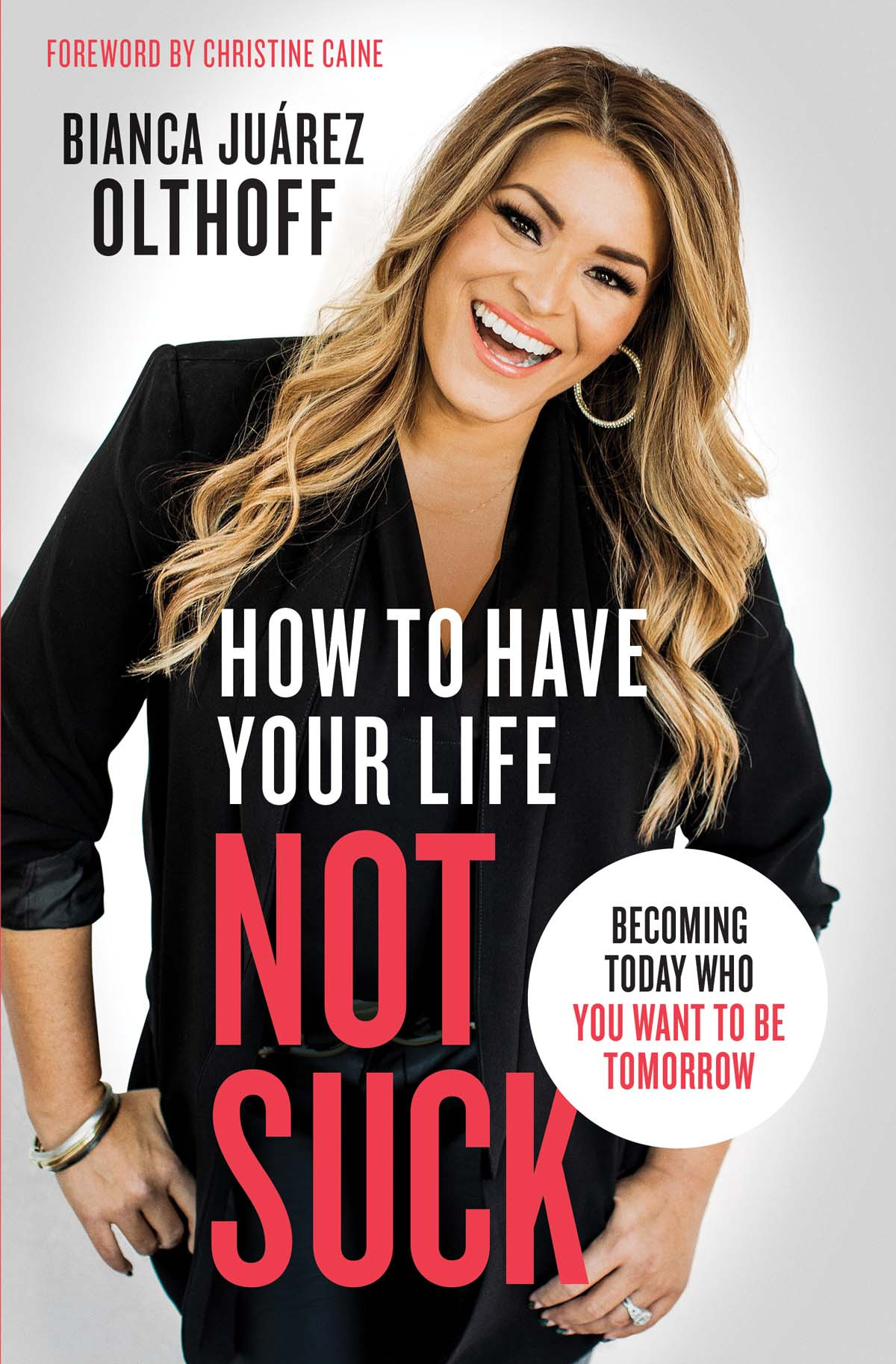 How To Have Your Life Not Suck Bianca Juarez Olthoff