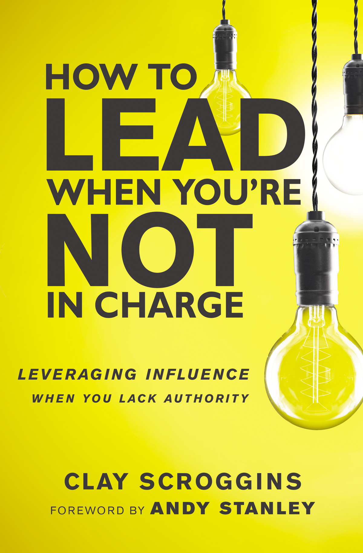 How To Lead When Youre Not In Charge Clay Scroggins