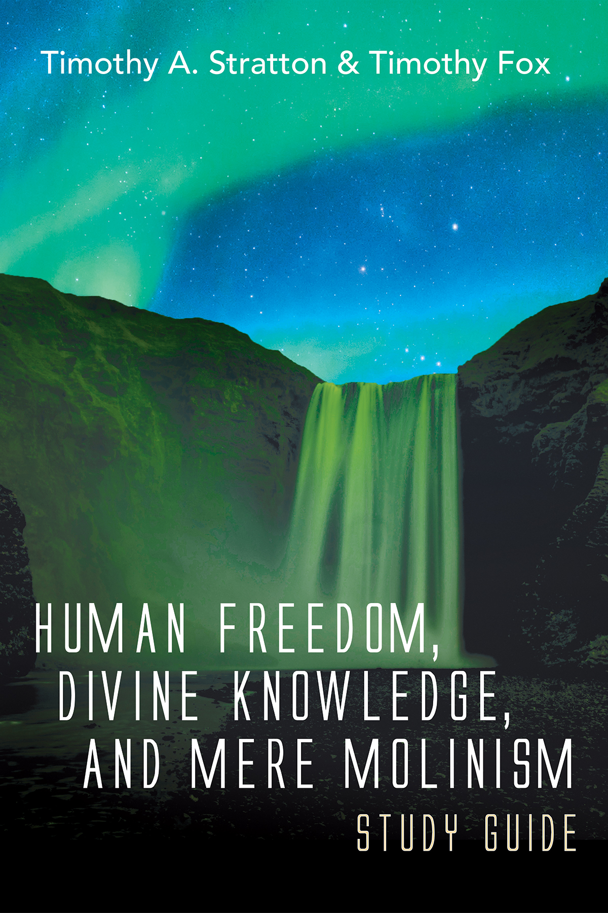 Human Freedom Divine Knowledge And Mere Molinism Study Guide Timothy A Strattontimothy Fox