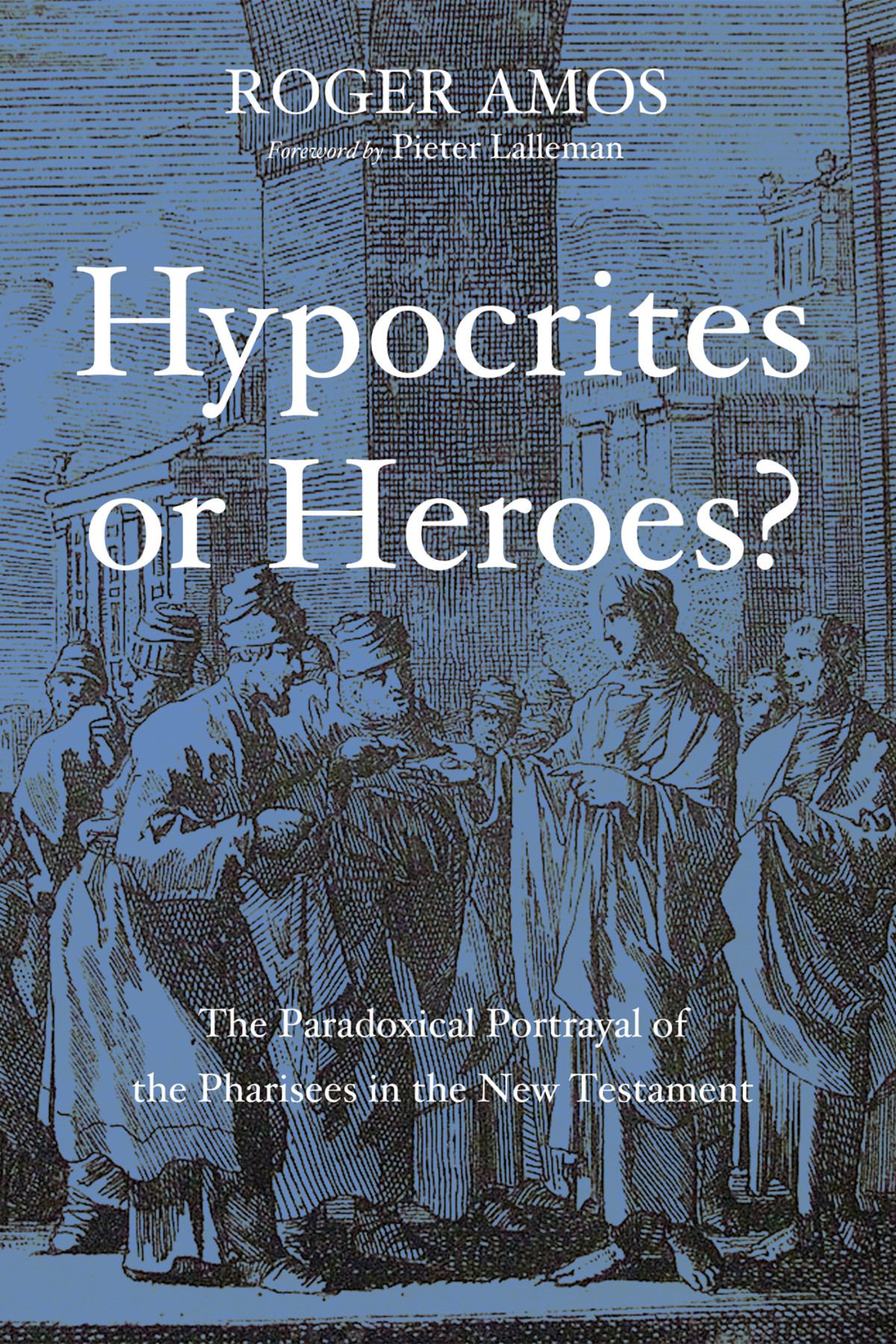 Hypocrites Or Heroes Roger Amos