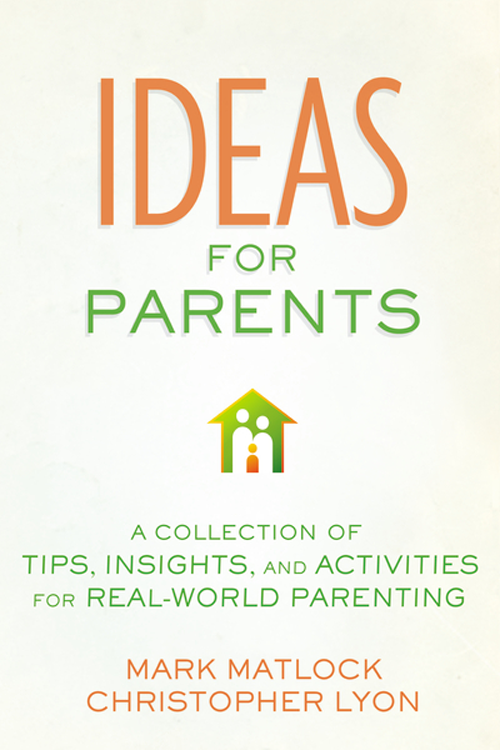 Ideas For Parents Mark Matlockchristopher Lyon