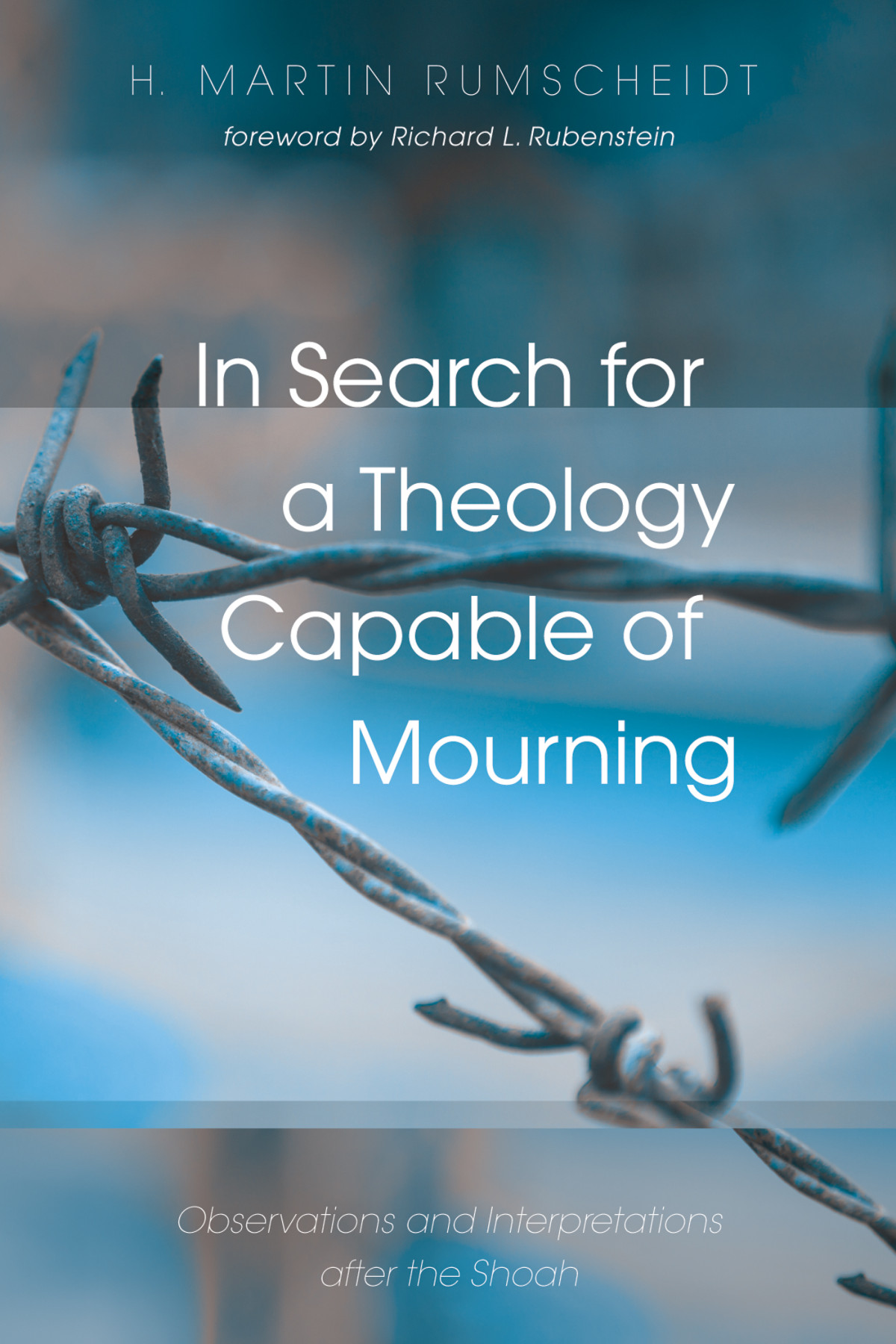 In Search For A Theology Capable Of Mourning H Martin Rumscheidt