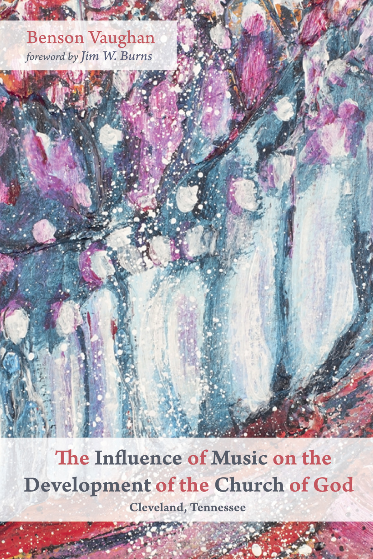 The Influence Of Music On The Development Of The Church Of God Cleveland Tennessee Benson Vaughan