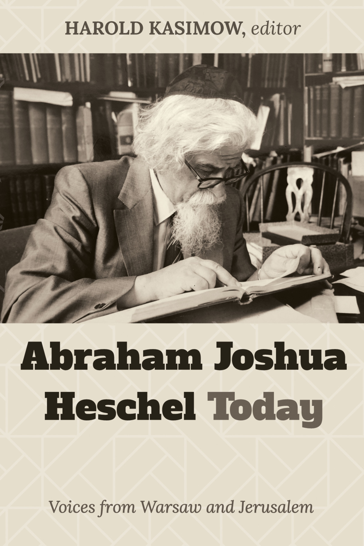 Abraham Joshua Heschel Today Harold Kasimow