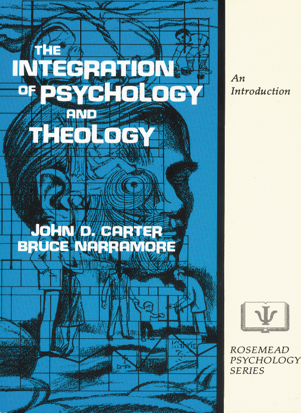 The Integration Of Psychology And Theology John D Carters Bruce Narramore Bruce Narramore