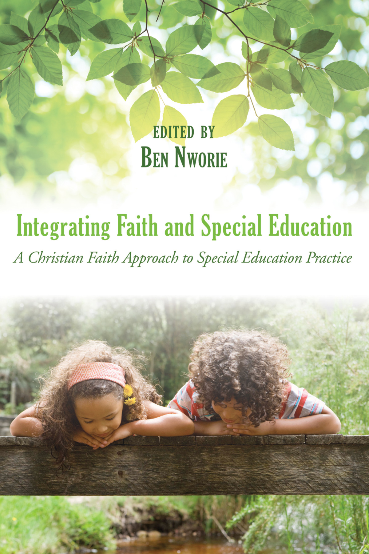 Integrating Faith And Special Education Bennett Nworie