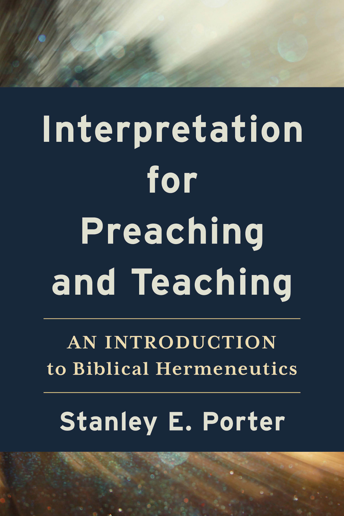 Interpretation For Preaching And Teaching Porter Stanley E
