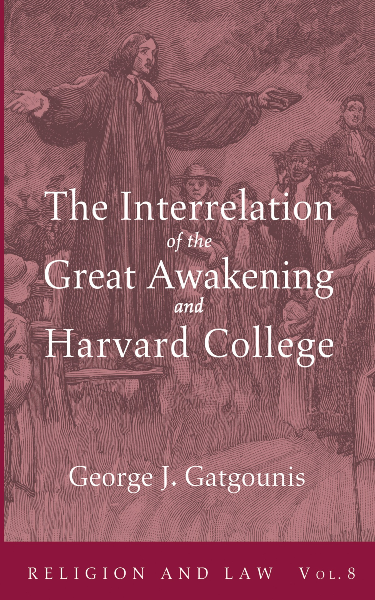 The Interrelation Of The Great Awakening And Harvard College George J Gatgounis