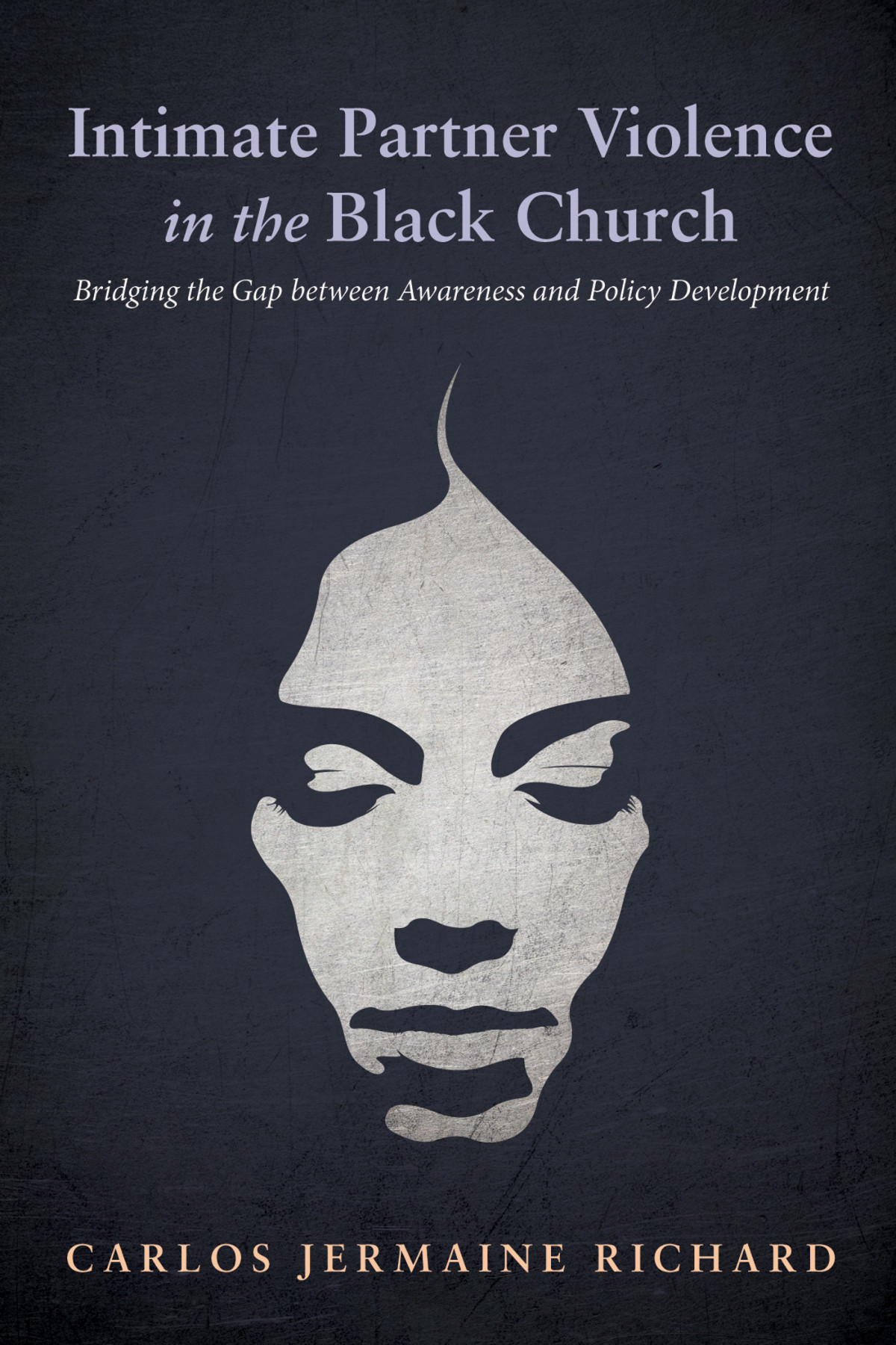 Intimate Partner Violence In The Black Church Carlos Jermaine Richard
