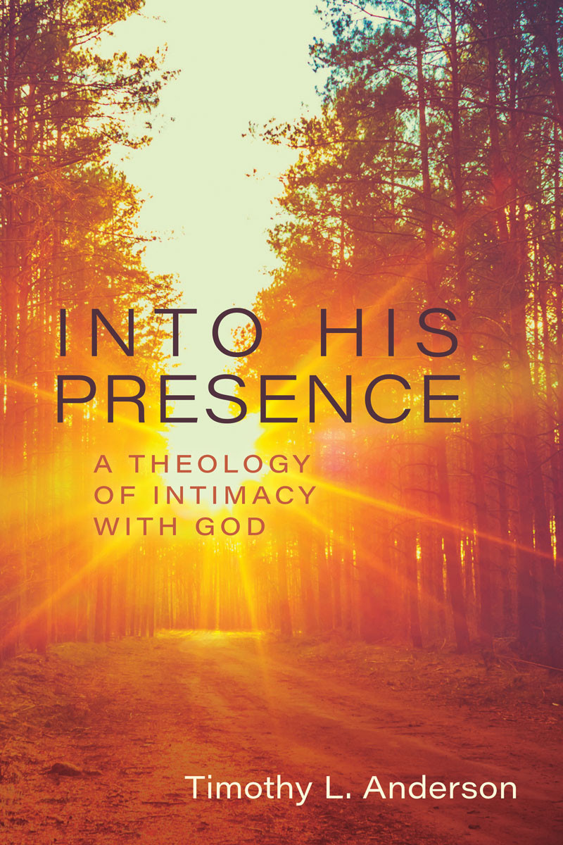 Into His Presence Tim L Anderson