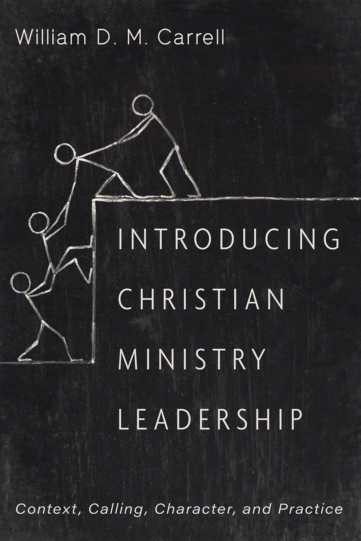 Introducing Christian Ministry Leadership William D M Carrell