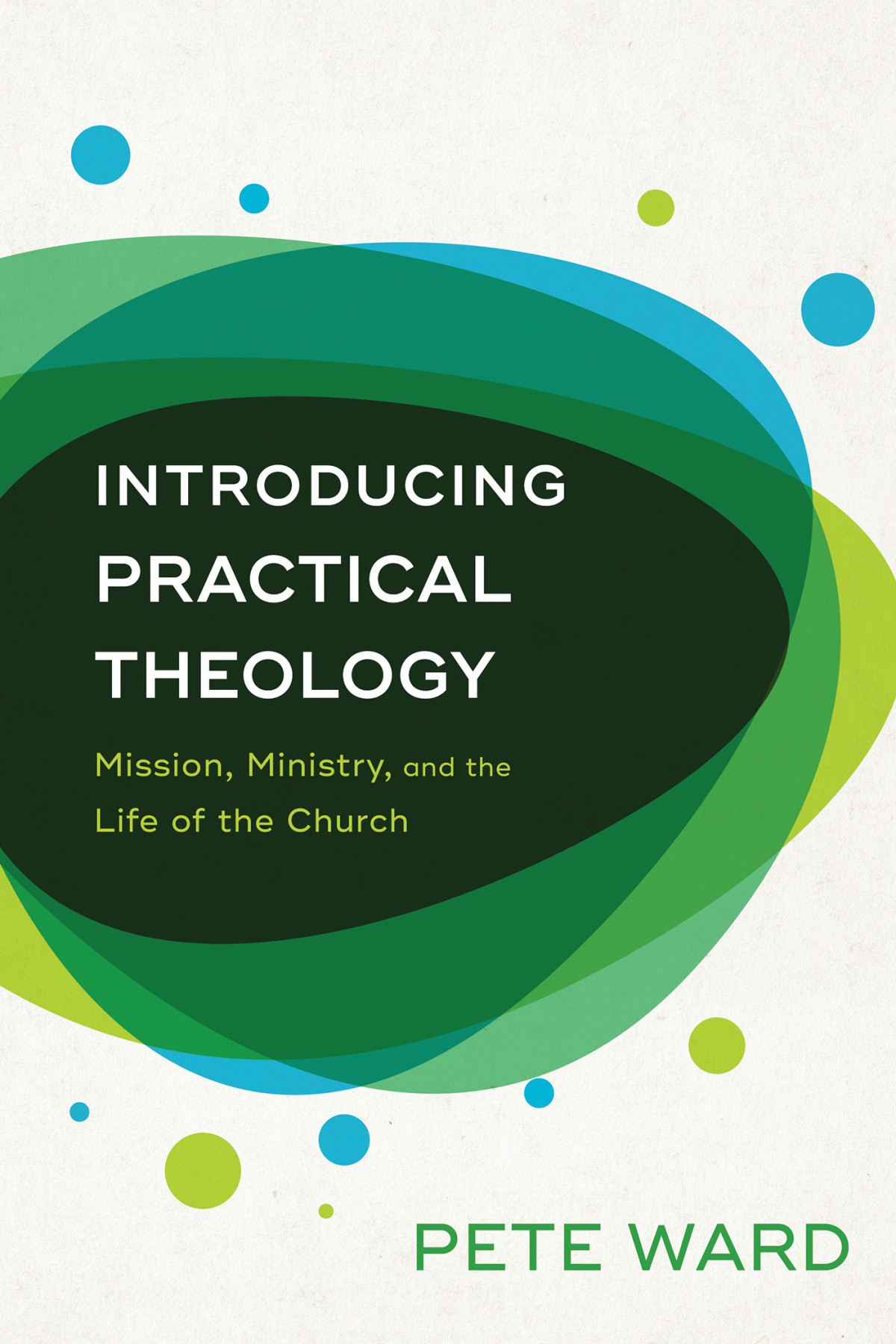 Introducing Practical Theology Ward Pete