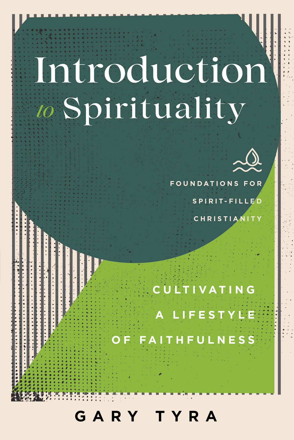 Introduction To Spirituality Foundations For Spiritfilled Christianity Tyra