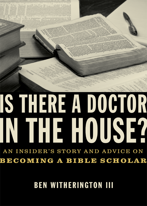 Is There A Doctor In The House Ben Witherington Iii