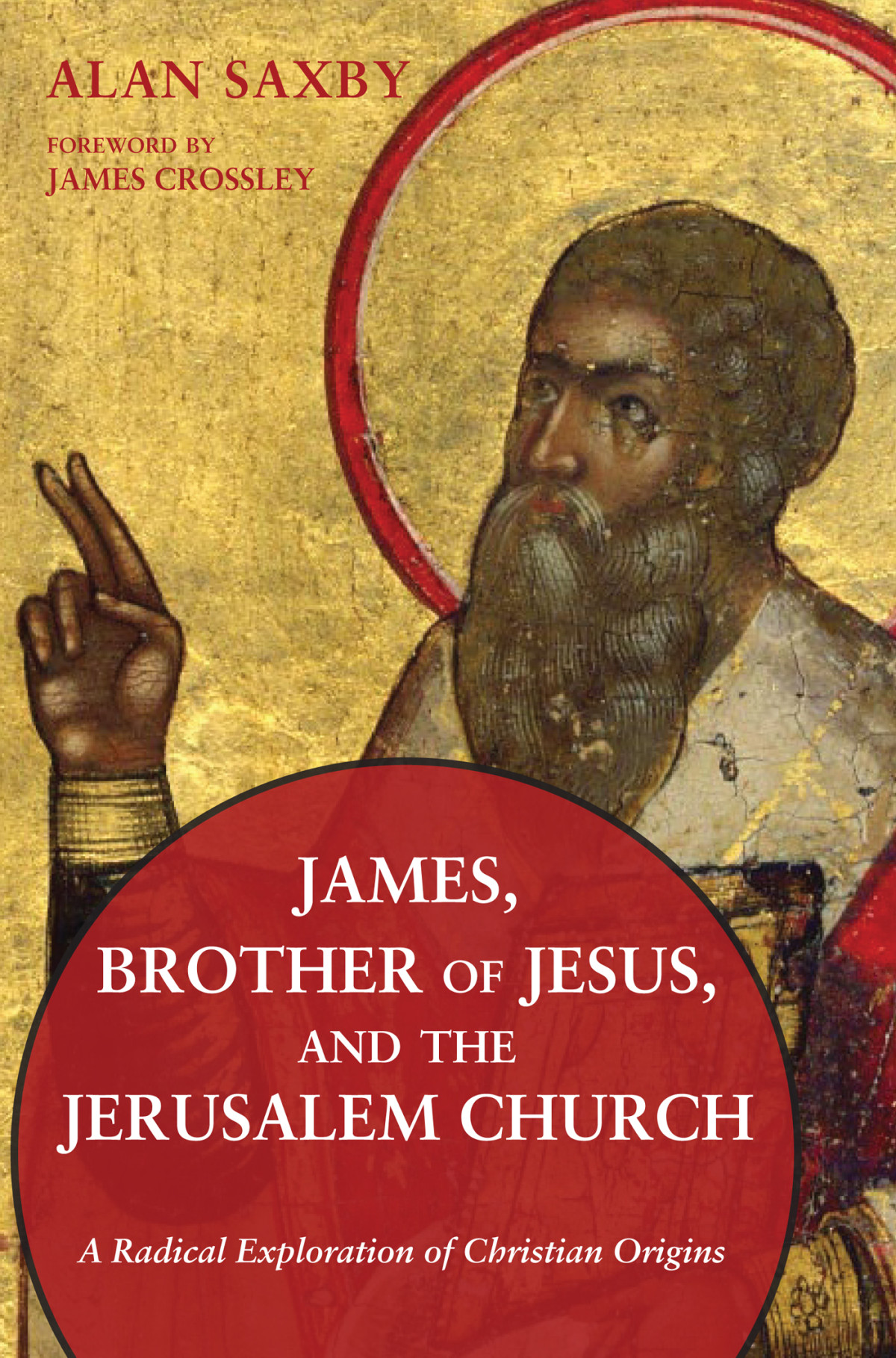 James Brother Of Jesus And The Jerusalem Church Alan Saxby