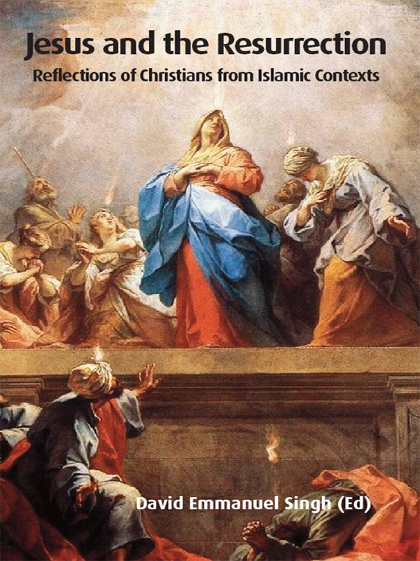 Jesus And The Resurrection David Emmanuel Singh