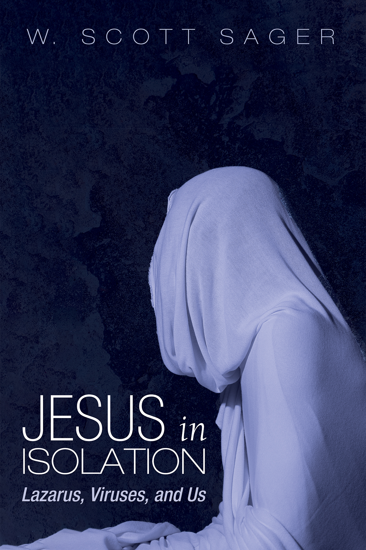 Jesus In Isolation W Scott Sager