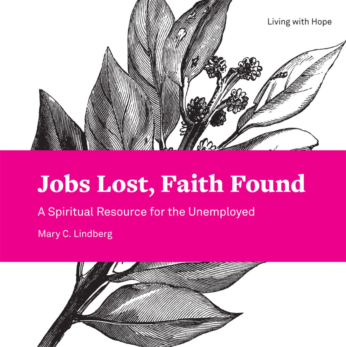 Jobs Lost Faith Found Mary C Lindberg