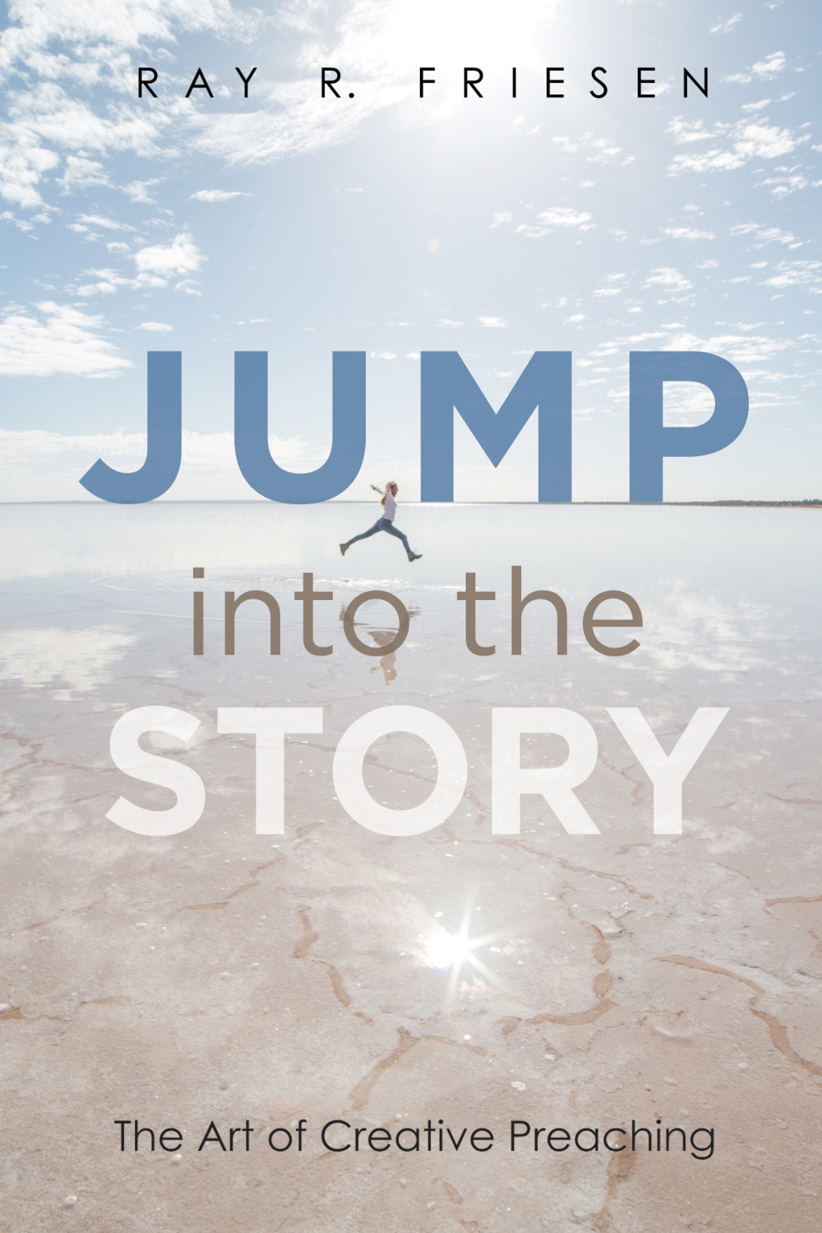 Jump Into The Story Ray R Friesen